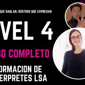 NIVEL 4 – Formación de intérpretes LSA (Curso completo)
