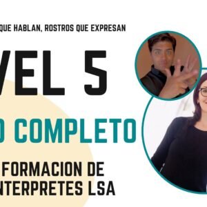 NIVEL 5 – Formación de intérpretes LSA (Curso completo)